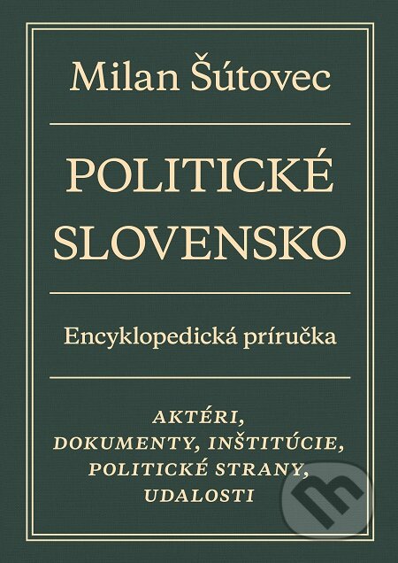 Politické Slovensko - Milan Šútovec, Slovart, 2019