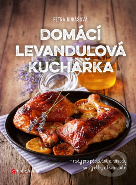 Domácí levandulová kuchařka (plus rady pro pěstování a návody na výrobky z levandule) - kniha z kategorie Kuchařky