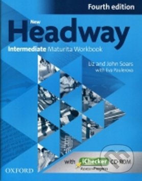 New Headway Fourth Edition Intermediate Maturita Workbook - Liz Soars, John Soars, Oxford University Press, 2013