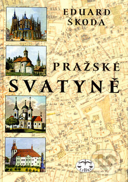 Pražské svatyně - Eduard Škoda, Libri, 2002