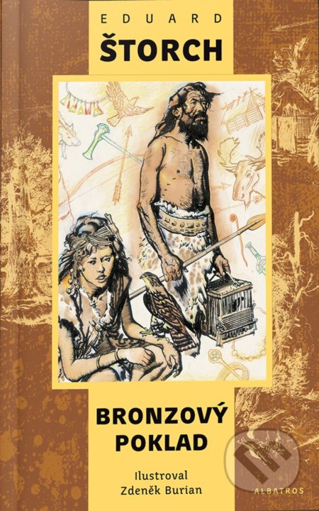 Bronzový poklad - Eduard Štorch, Zdeněk Burian (ilustrátor), Albatros CZ, 2020