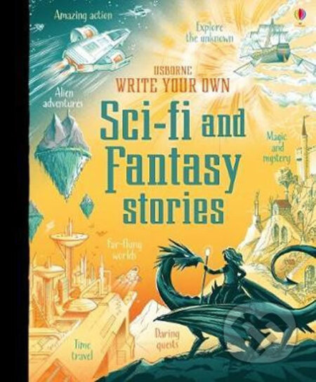 Write Your Own Sci-Fi and Fantasy Stories - Andrew Prentice, Paul Hoppe (ilustrácie), Usborne, 2019