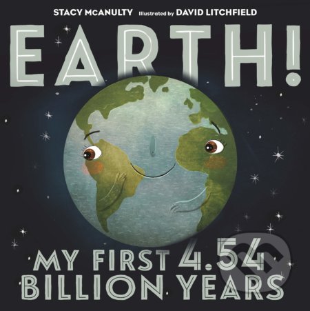 Earth! - Stacy McAnulty, Henry Holt and Company, 2018