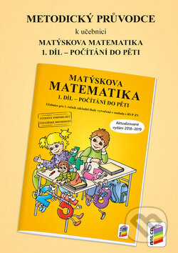 Metodický průvodce Matýskova matematika 1. díl, Nakladatelství Nová škola Brno, 2018