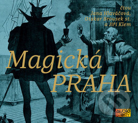 Magická Praha - Otakar Brousek st., Jana Hlaváčová, Jiří Klem, AudioStory, 2019