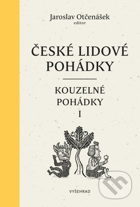 České lidové pohádky: Kouzelné pohádky 1 - Jaroslav Otčenášek, Vyšehrad, 2020