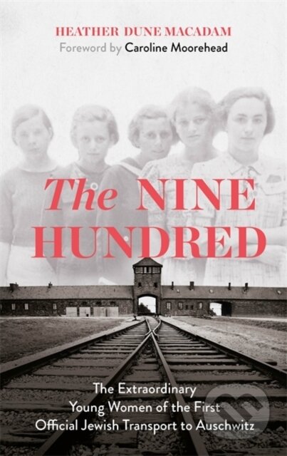 The Nine Hundred - Heather Dune Macadam, Hodder and Stoughton, 2020