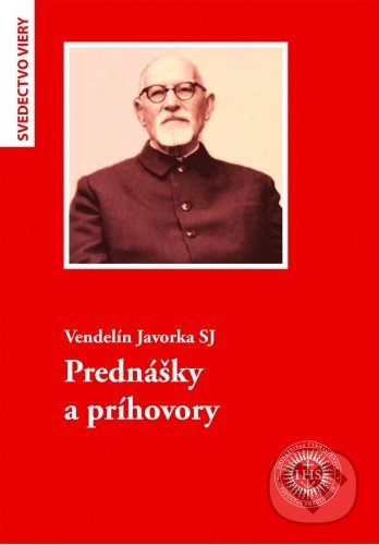 Prednášky a príhovory - Vendelín Javorka, Universitas Tyrnaviensis - Facultas Theologica, 2019