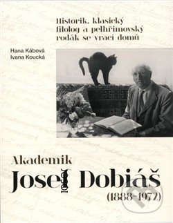 Akademik Josef Dobiáš (1888-1972) - Hana Kábová, Masarykův ústav AV ČR, 2019