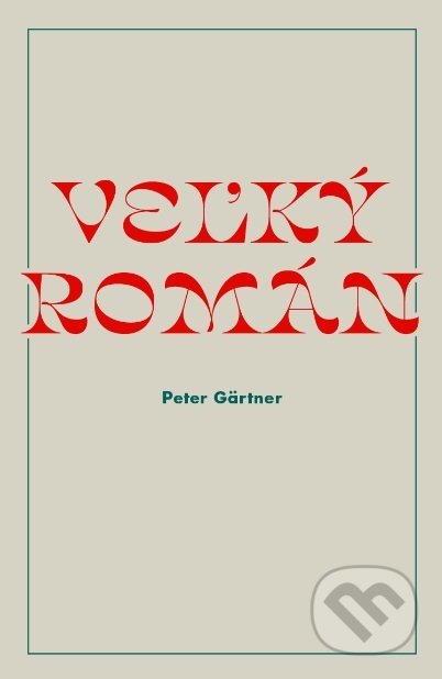 Veľký román - Peter Gärtner, Zum Zum production, 2019