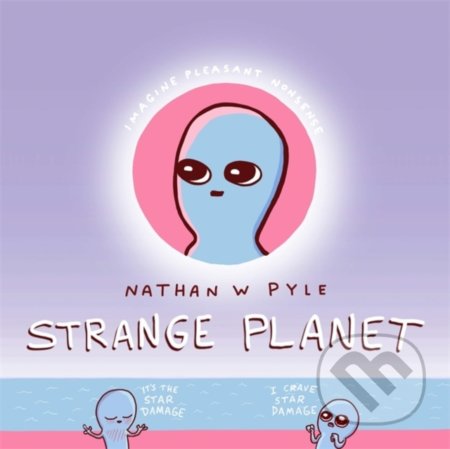 Strange Planet - Nathan W. Pyle - kniha z kategorie Sci-fi, fantasy a komiksy