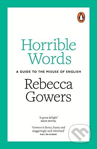 Horrible Words - Rebecca Gowers, Penguin Books, 2017
