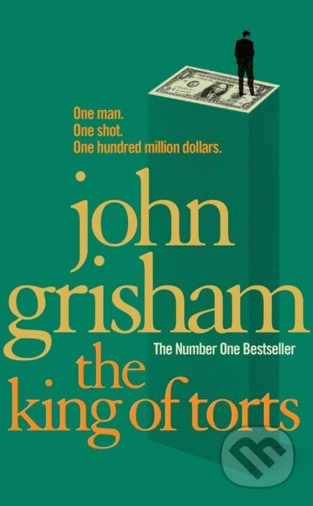 The King Of Torts - John Grisham, Arrow Books, 2011
