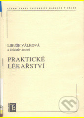 Praktické lékařství - Libuše Válková, kolektív autorov, Karolinum, 2007