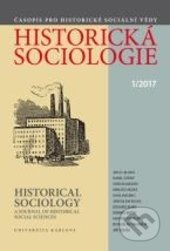 Historická sociologie 1/2017, Karolinum, 2017