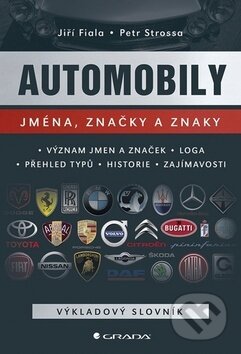Automobily: jména, značky a znaky - Jiří Fiala, Petr Strossa