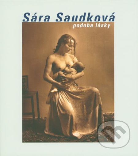 Podoba lásky - Sára Saudková, Saudek.com, 2019