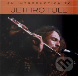 Jethro Tull: An Introduction To - Jethro Tull, Warner Music, 2017