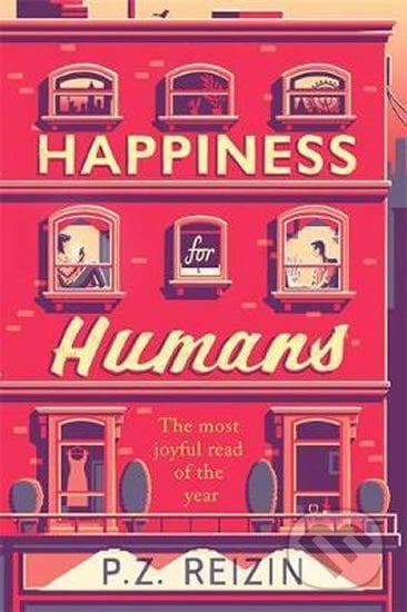 Happiness for Humans - P.Z. Reizin, Sphere, 2018