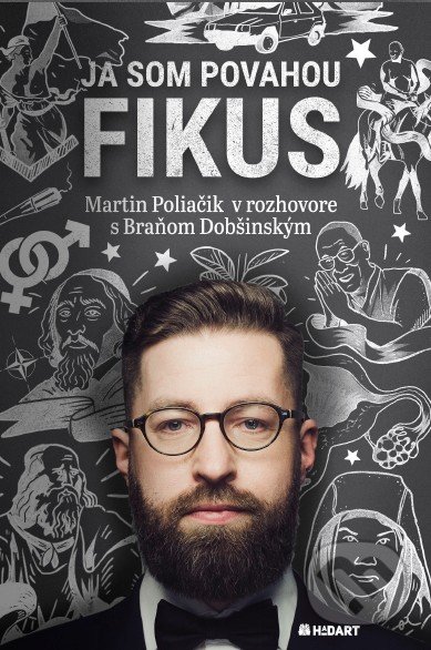 Ja som povahou fikus - Martin Poliačik, Braňo Dobšinský, Hadart Publishing, 2019