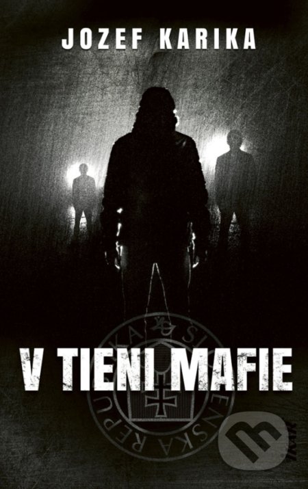 V tieni mafie - Jozef Karika, Ikar, 2019
