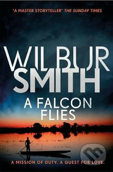 A Falcon Flies - Wilbur Smith, Zaffre, 2018