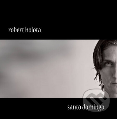 Robert Holota: Santo Domingo LP - Robert Holota, Hudobné albumy, 2019