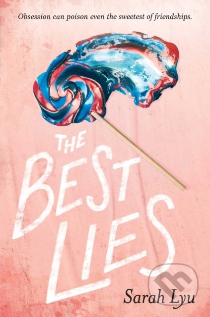 The Best Lies - Sarah Lyu, Simon Pulse, 2019