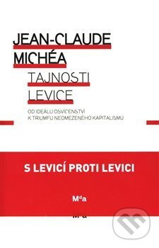 Tajnosti levice - Jean-Claude Michéa, Masarykova univerzita, 2019