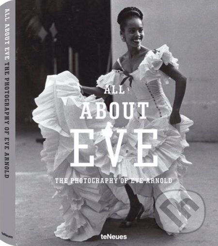 All About Eve - Eve Arnold - kniha z kategorie Fotografie