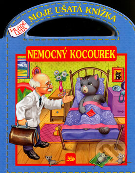 Nemocný kocourek-moje ušatá knížka - Jana Chválová, Anna Xawery Zyndwalewicz, SUN, 2004