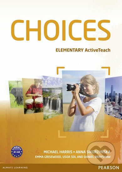 Choices Elementary Active Teach - Anna Sikorzyňska, Michael Harris, Pearson, 2013