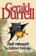 Zlatí netopýři a růžoví holubi - Gerald Durrell, BB/art, 2001