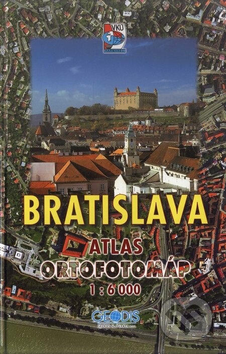 Bratislava - atlas ortofotomáp - Kolektív autorov, VKÚ Harmanec, 2001