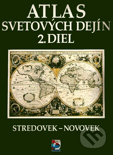 Atlas svetových dejín 2 - Kolektív autorov, VKÚ Harmanec, 2001