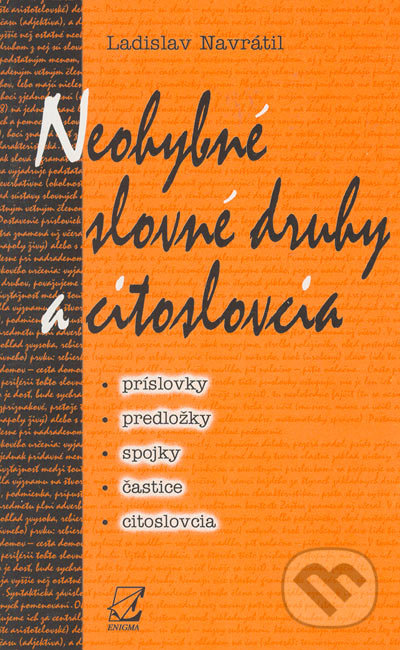 Neohybné slovné druhy a citoslovcia - Ladislav Navrátil, Enigma, 2001