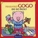 Prasiatko Gogo ide do školy - Saro, Slovenské pedagogické nakladateľstvo - Mladé letá, 2001
