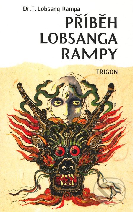 Příběh Lobsanga Rampy - T. Lobsang Rampa, Trigon, 1994