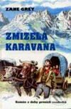 Zmizelá karavana - Zane Grey, Návrat, 1993