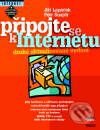 Připojte se k Internetu 2. aktualizované vydání - Jiří Lapáček, Petr Šnajdr, Computer Press, 2001