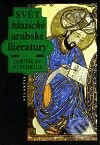 Svět klasické arabské literatury - Jaroslav Oliverius, Atlantis, 1995