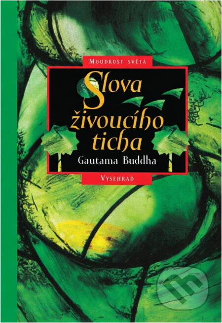 Kniha: Slova živoucího ticha (Gatama Buddha). Vyšehrad, 2001