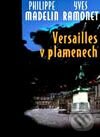 Versailles v plamenech - Philippe Madelin, Yves Ramonet, BB/art, 2001
