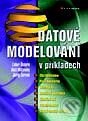 Datové modelování v příkladech - Ľubor Šešera, Aleš Mičovský, Juraj Červeň, Grada, 2001