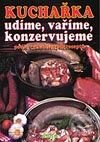 Kuchařka - Udíme, vaříme, konzervujeme podle vyzkoušených receptů - Kolektiv autorů, Dona