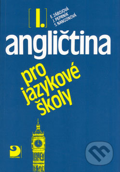 Angličtina pro jazykové školy I - E. Zábojová, J. Peprník, S. Nangonová, Fortuna, 2004