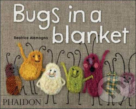 Bugs in a blanket - Beatrice Alemagna, Phaidon, 2009