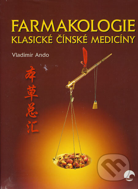 Farmakologie klasické čínské medicíny - Vladimír Ando, Svítání, 2007