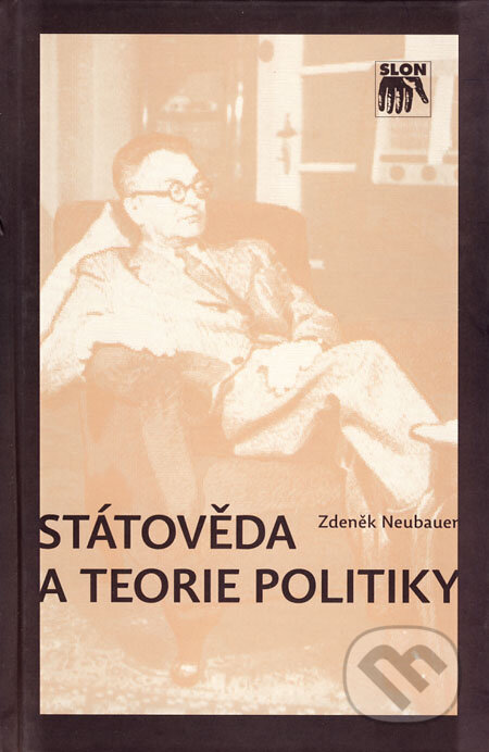 Státověda a teorie politiky - Zdeněk Neubauer, SLON, 2006