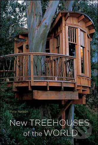 New Treehouses of the World - Pete Nelson - kniha z kategorie Umění, design a architektura